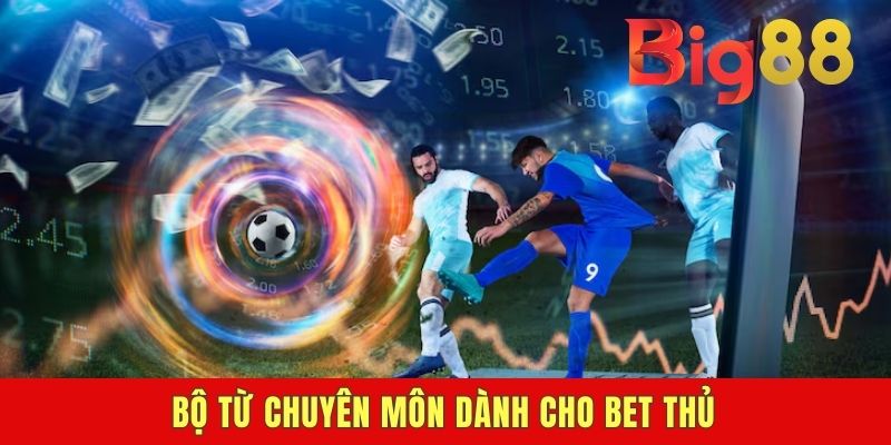 Bộ từ chuyên môn dành cho bet thủ