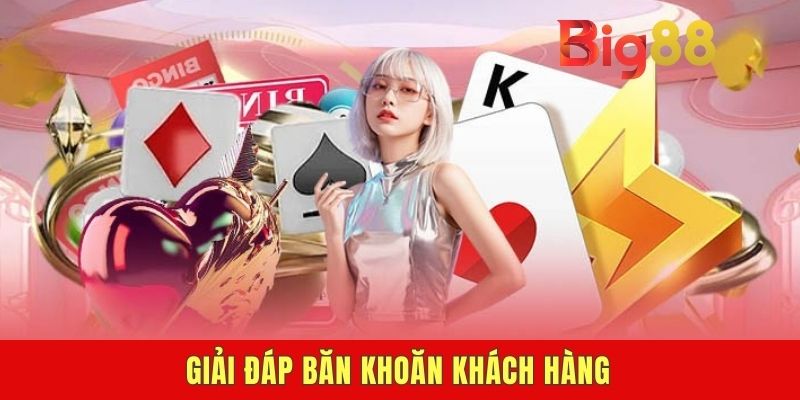 Giải đáp băn khoăn khách hàng