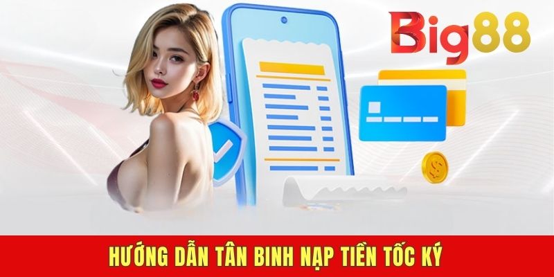 Hướng dẫn tân binh nạp tiền tốc ký