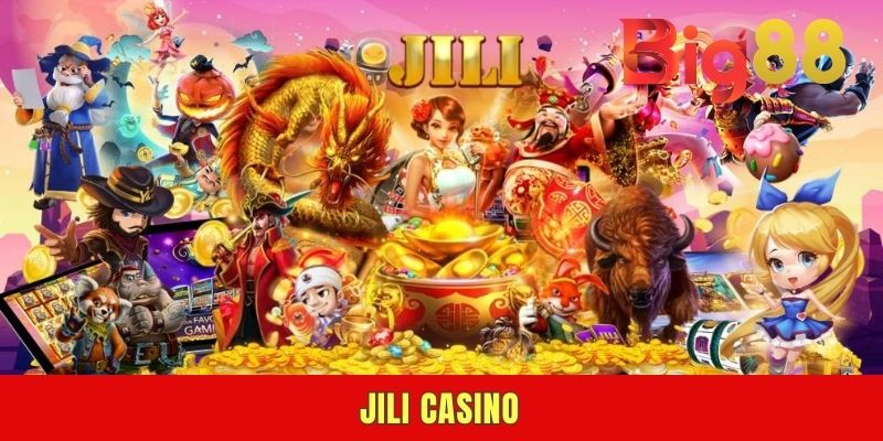 Jili Casino - Thương Hiệu Giải Trí Hàng Đầu Châu Á