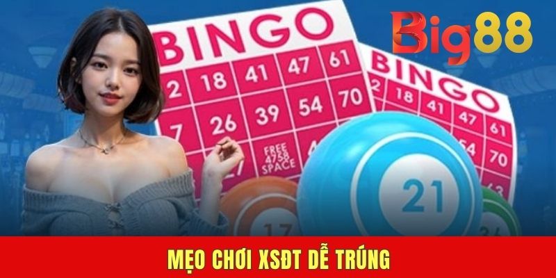 Mẹo chơi XSĐT dễ trúng