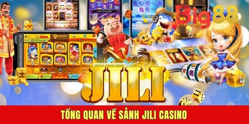 Tổng quan về sảnh Jili Casino